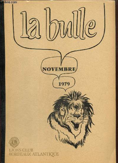 La Bulle (novembre 1979) : Organigramme du district / La page du trsorier / Appel du secrtaire / Changement de sige social / Oeuvres sociales / Le carnet de l'amiti / Aux amoureux de la nature / Tribune libre /...