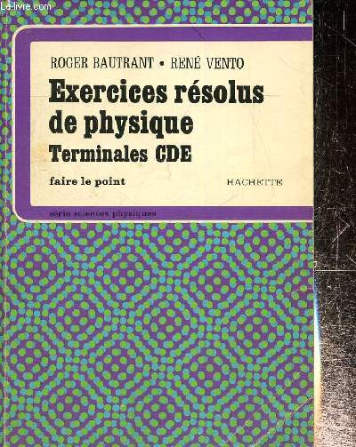 Exercices rsolus de physique - Terminales CDE (Collection 