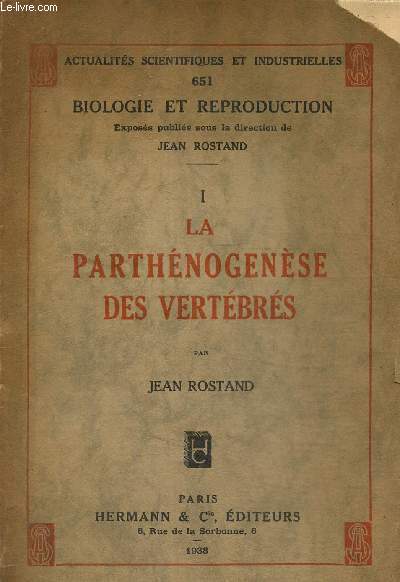 Biologie et reproduction, tome I : La Parthnogense des Vertbrs (Collection 
