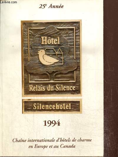 Relais du Silence - Silencehotel, 25e anne (1994) : Chane internationale d'htels de charme en Europe et au Canada