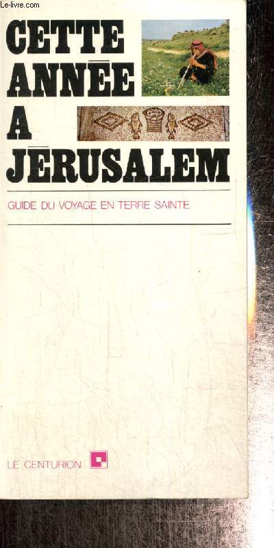 Cette anne  Jrusalem - Guide du voyage en Terre Sainte