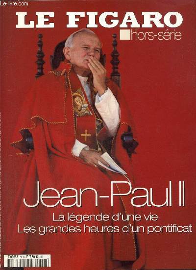 Le Figaro, hors-srie : Jean-Paul II, la lgende d'une vie, les grandes geures d'un pontificat