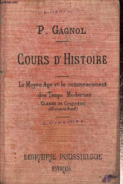 Cours d'Histoire : Le Moyen Age et le commencement des Temps Modernes (395  1453) - Classe de cinquime (divisions A et B)