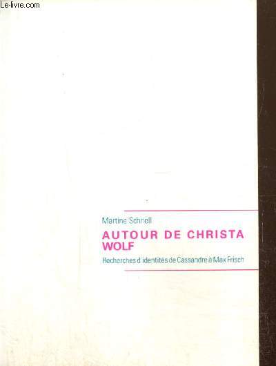 Autour de Christa Wolf - Recherches d'identits de Cassandre  Max Frisch