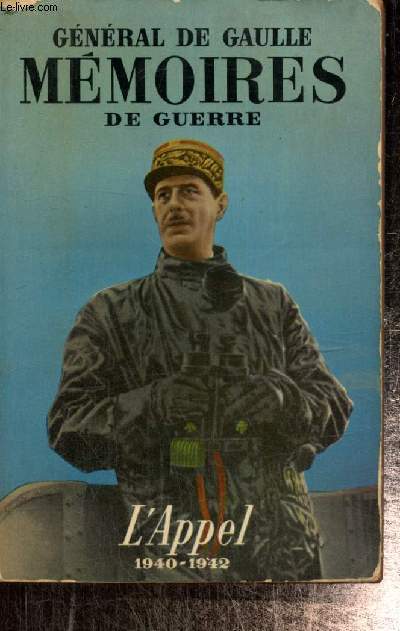 Mmoires de guerre, tome I : L'Appel, 1940-1942 (Collection 