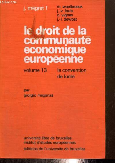 Le droit de la Communaut Economique Europenne, volume 13 : La convention de Lom