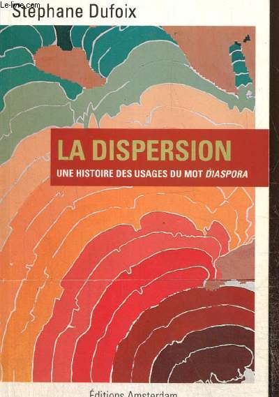 La Dispersion - Une histoire des usages du mot diaspora