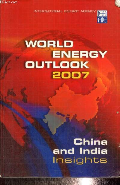 World Energy Outlook 2007 - China and India Insights