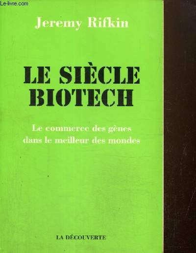 Le Sicle Biotech - Le commerce des gnes dans le meilleur des mondes