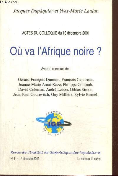 Revue de l'Institut de Gopolitique des Populations, n6 : O va l'Afrique noire ? Actes du Colloque du 13 dcembre 2001