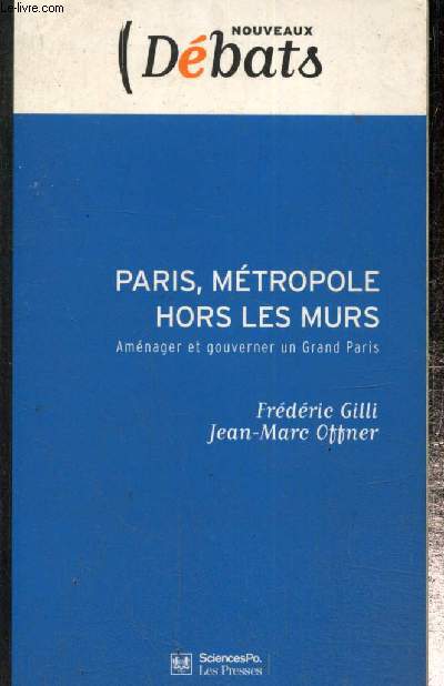 Paris, mtropole hors les murs - Amnager et gouverner un Grand Paris (Collection 