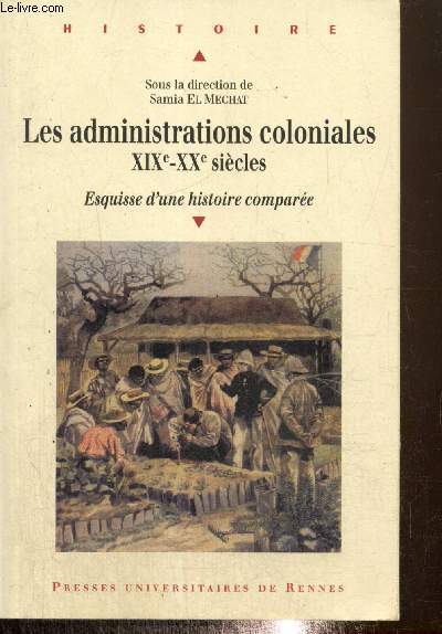 Les administrations coloniales XIXe-XXe sicles - Esquisse d'une histoire compare