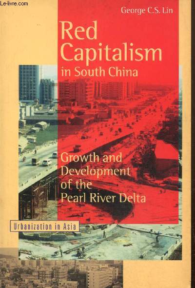 Red Capitalism in South China - Growth and Development of the Pearl River Delta