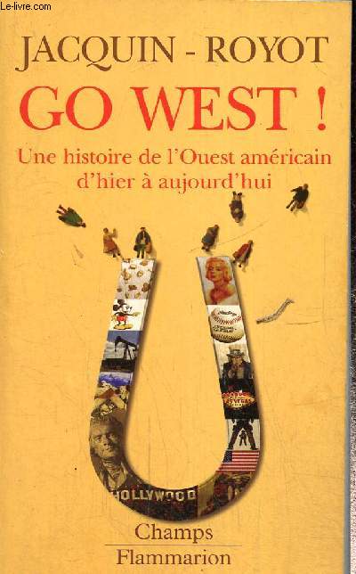 Go West ! Une histoire de l'Ouest amricain d'hier  aujourd'hui (Collection 