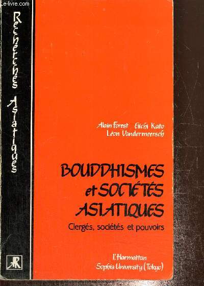 Bouddhismes et socits asiatiques - Clergs, socits et pouvoirs (Collection 