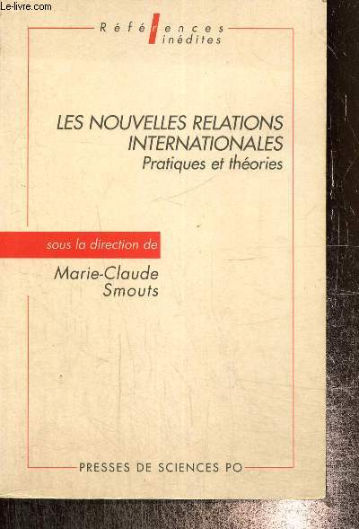 Les nouvelles relations internationales - Pratiques et thories (Collection 