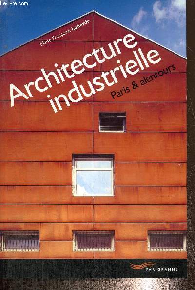 Architecture industrielle - Paris & alentours