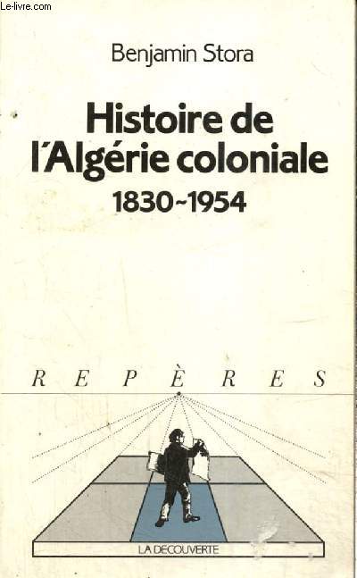 Histoire de l'Algrie coloniale, 1830-1954 (Collection 