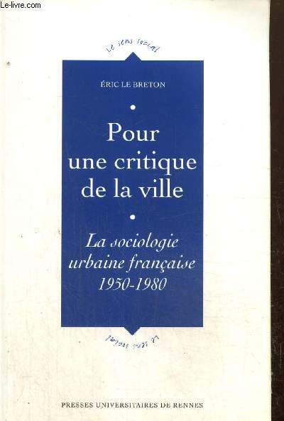 Pour une critique de la ville - La sociologie urbaine franaise, 1950-1980 (Collection 