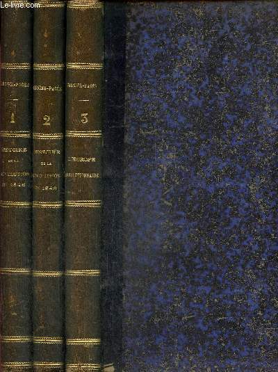 Histoire de la Rvolution de 1848, tomes I  III (3 volumes)