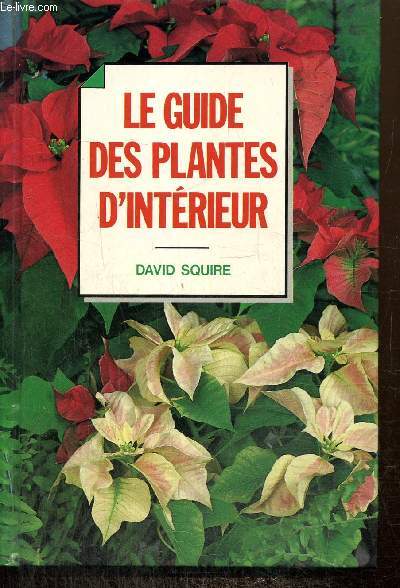 Le Guide des Plantes d'Intrieur