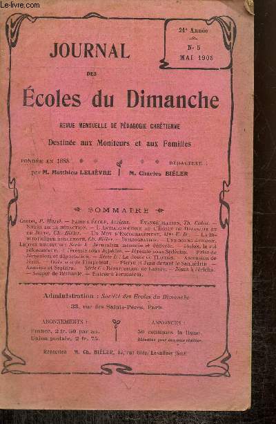 Journal des Ecoles du Dimanche, 21e anne, n5 (mai 1908) : Faire l'cole / L'antialcoolisme et l'Ecole du Dimanche et du Jeudi (Ch. Biler) / Une bonne aubaine / Leons bibliques / La bibliothque huguenote /...