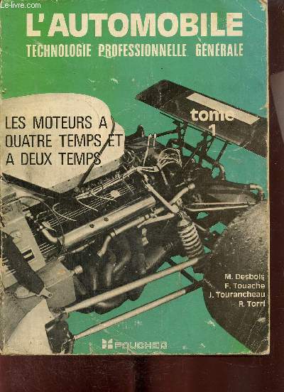 L'automobile, technologie professionnelle gnrale, tomes I et II (2 volumes) : Les moteurs  quatre temps et  deux temps / Lesorganes de transmission et d'utilisation