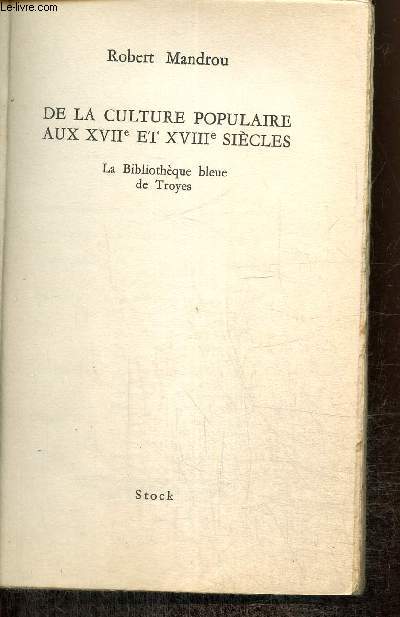De la culture populaire aux XVIIe et XVIIIe sicles - La Bibliothque Bleue de Troyes