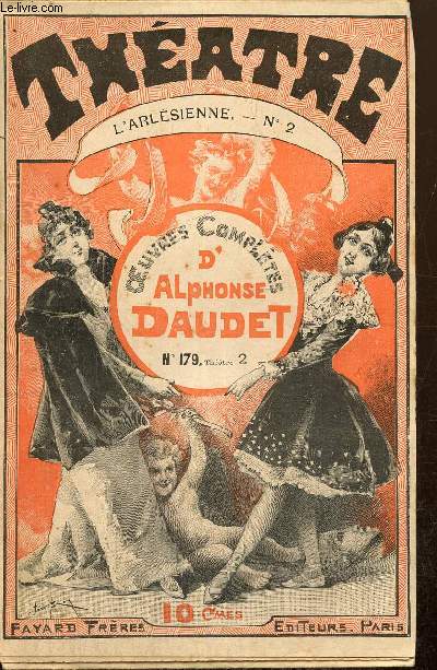 Oeuvres compltes d'Alphonse Daudet, n179 - Thtre n2 - L'Arlsienne n2
