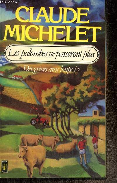 Les gens de Saint-Libral, tome II : Les palombes ne passeront plus (Presses Pocket, n1997)