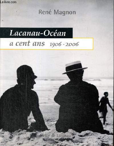 Lacanau-Ocan a cent ans, 1906-2006