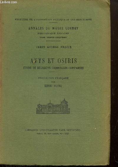 Atys et Osiris, tude de religions orientales compares (Annales du muse Guimet - Bibliothque d'tudes, tome XXXV)