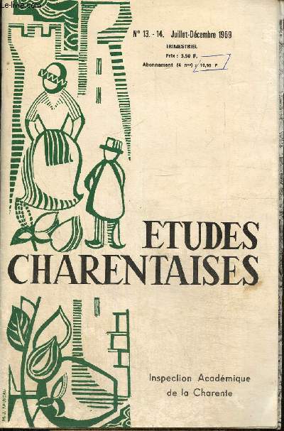 Etudes charentaises, n13-14 (juillet-dcembre 1969) : L'apiculture en Charente (F. Pingannaud) / Splologie et dcouverte de la Touvre (M. Seguin) / Pour une monographie de commune rurale (R. Plante) /...