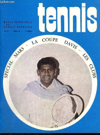 Tennis, n85 (mars 1969) : Coupe Davis - Zone europenne / Les nouvelles commissions / Coupe A. Sousbault de Montaigu / Coupe de Gala / Machine  lancer les balles / Chronique des vtrans /...