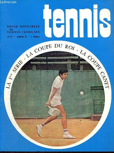 Tennis, n93 (janvier 1970) : Calendrier hivernal / La Coupe du Roi / La Coupe Canet / Les Amricains en France / Nouvelles du Tennis / Chronique des vtrans / A travers ligues et clubs /...