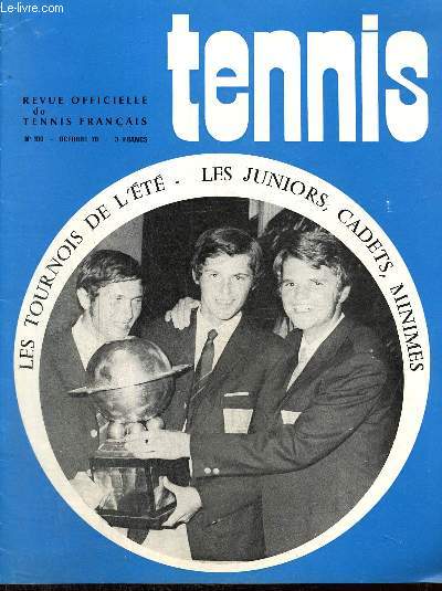 Tennis, n100 (octobre 1970) : Le Figaro et le Tournoi de l'Esprance / Coupe de Gala / France-Belgique Cadets / Tennis et neige / Nouvelles du tennis / Communiqu F.F.L.T. / Chronique des vtrans /...