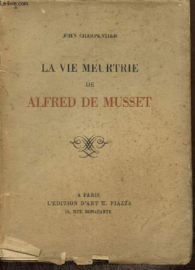 La vie meurtrie de Alfred de Musset