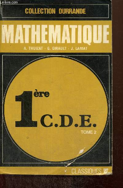 Mathmatique - Classes de Premires C.D.E., tome II (Collection 