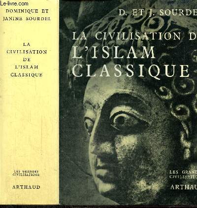 La civilisation de l'Islam Classique (Collection 