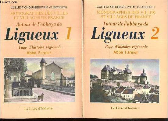 Autour de l'abbaye de Ligueux - Page d'histoire rgionale, tomes I et II (2 volumes)