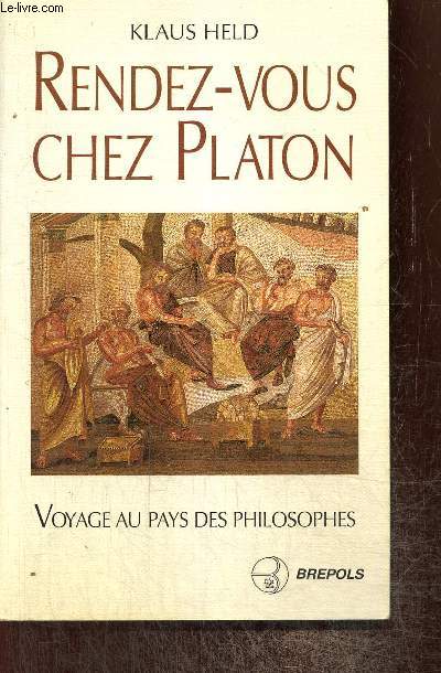 Rendez-vous chez Platon - Voyage au pays des philosophes