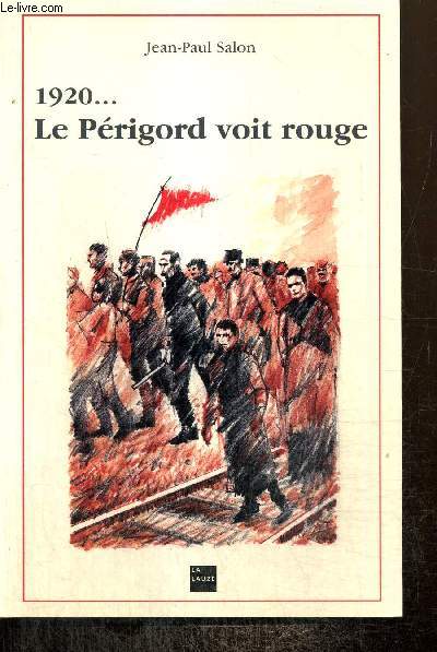 1920... Le Prigord voit rouge