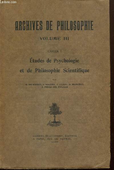 Archives de Philosophie, volume III : Cahier n1, Etudes de psychologie et de philosophie scientifique