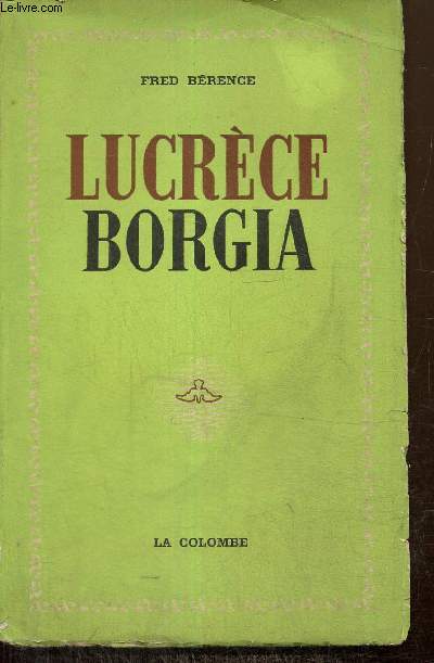 Lucrce Borgia, 1480-1519
