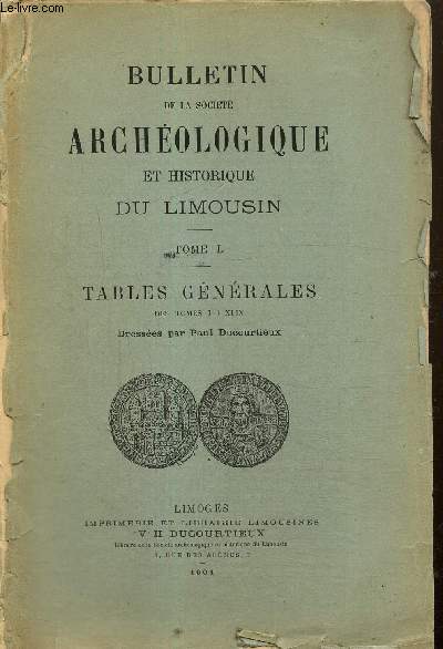 Bulletin de la Socit Archologique et Historique du Limousin, tome L : Tables gnrales des tomes I  XLIX