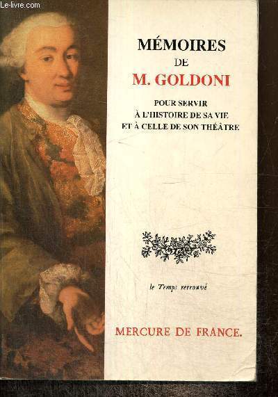 Mmoires de M. Goldoni pour servir  l'histoire de sa vie et  celle de son thtre (Collection 