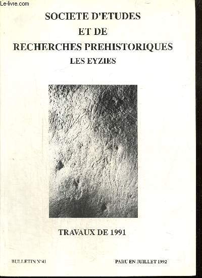Socit d'tudes et de recherches prhistoriques : Les Eyzies, travaux de 1991 - Bulletin n41 (juillet 1992)