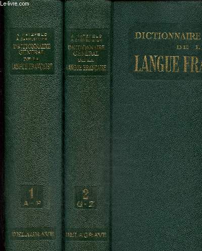 Dictionnaire gnral de la langue franaise du commencement du XVIIe sicle jusqu' nos jours, prcd d'un Trait de la formation de la langue, tomes I et II (2 volumes)