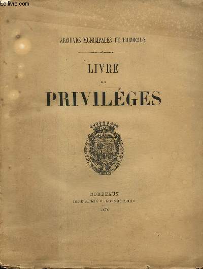 Livre des Privilges (Archives municipales de Bordeaux, tome II)