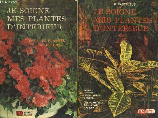 Je soigne mes plantes d'intrieur, tomes I et II : Les plantes  fleurs / Les plantes vertes, les plantes  feuillage color